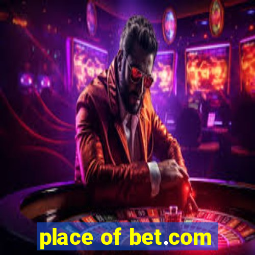 place of bet.com